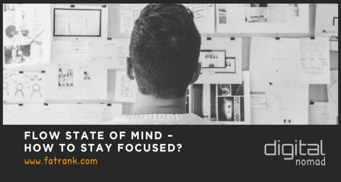 Flow State Of Mind – How To Stay Focused?