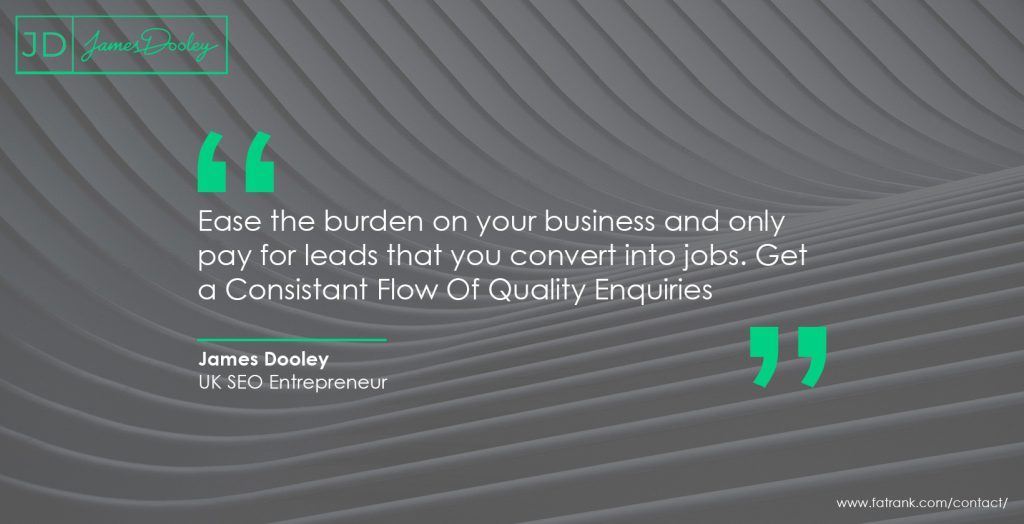 Ease the burden on your business and only pay for leads that you convert into jobs. Get a Consistant Flow Of Quality Enquiries